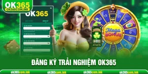 Đăng Ký Trải Nghiệm OK365 Chi Tiết Để Chinh Phục Cá Cược